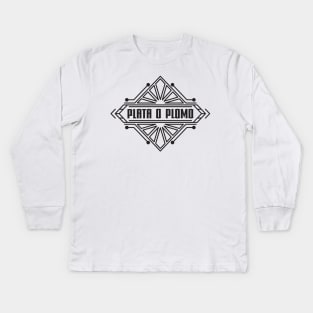 Plata o Plomo. Kids Long Sleeve T-Shirt